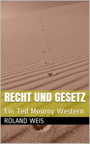 Recht und Gesetzt · Ein Ted Mouroy Western