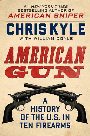 American Gun · A History of the U.S. In Ten Firearms