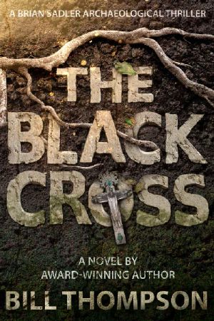 The Black Cross (Brian Sadler Archaeological Thrillers Book 6)