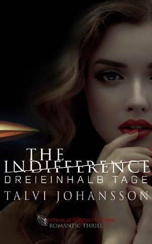 The Indifference · Dreieinhalb Tage