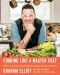 Cooking Like a Master Chef · 100 Recipes to Make the Everyday Extraordinary