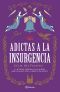 Adictas a la insurgencia