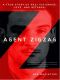 Agent Zigzag · A True Story of Nazi Espionage, Love, and Betrayal