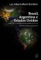 Brasil, Argentina E EUA · Conflito E Integração Na América Do Sul