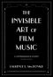 The Invisible Art of Film Music