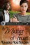 A Matter of Trust · A Christian Romance (BlackThorpe Security Book 3)