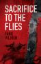 Sacrifice to the Flies