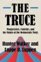 The Truce · Progressives, Centrists, and the Future of the Democratic Party