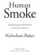 Human Smoke: The Beginnings of World War II, the End of Civilization