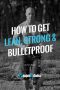 How to Get Lean, Strong & Bulletproof