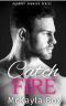 Catch Fire: A New Adult Sports Romance (The Baymont Bombers Book 2)