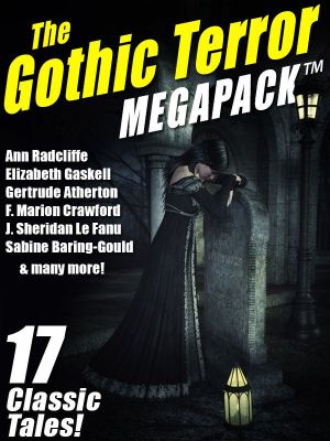 The Gothic Terror MEGAPACK™ · 17 Classic Tales