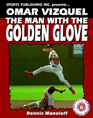 Omar Vizquel · the Man With the Golden Glove