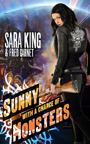 Sunny With a Chance of Monsters · an Urban Fantasy Action Adventure (Sunny Day, Paranormal Badass)