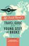 Off Track Planet's Travel Guide for the Young, Sexy, and Broke