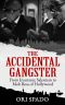 The Accidental Gangster · From Insurance Salesman to Mob Boss of Hollywood