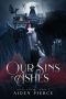 Our Sins in Ashes: A Dark Why Choose Vampire Romance (Coven of Sin Book 4)