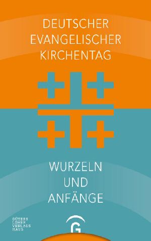 Deutscher Evangelischer Kirchentag - Wurzeln und Anfänge