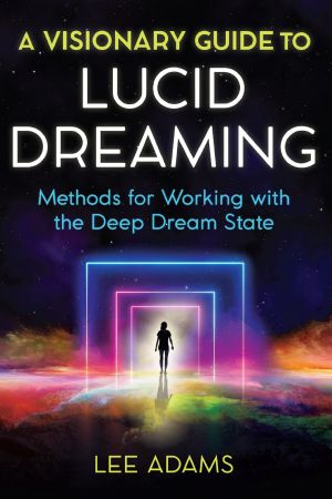 A Visionary Guide to Lucid Dreaming