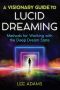 A Visionary Guide to Lucid Dreaming