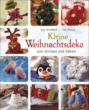 Kleine Weihnachtsdeko zum Stricken und Haekeln