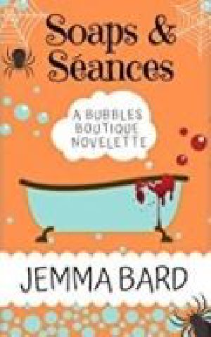 Soaps and Séances · A Bubbles Boutique Mystery Novelette (Bubbles Boutique Cozy Mystery Book 2)