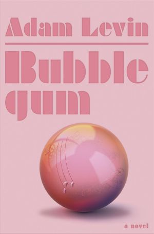 Bubblegum, A Novel