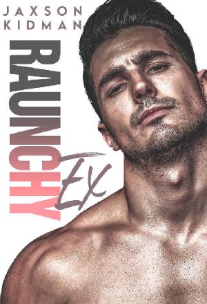 RAUNCHY Ex (Raunchy Recks Book 1)