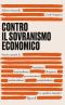 Storia E Guasti Di Statalismo, Nazionalismo, Dirigismo, Protezionismo, Unilateralismo, Antiglobalismo (E Qualche Rimedio)
