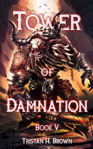 Tower of Damnation (A LitRPG and GameLIT Saga): Book Five: