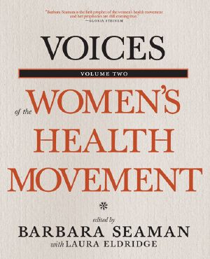 Voices of the Women's Health Movement, Volume 2