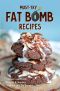 Must-Try Fat Bomb Recipes · These Low-Carb Sweet & Savory Snacks are Da Bomb!