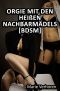 Orgie mit den heißen Nachbarmädels · BDSM