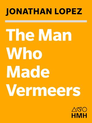 The Man Who Made Vermeers