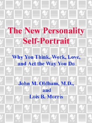 The New Personality Self-Portrait · Why You Think, Work, Love and Act the Way You Do