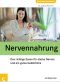 Nervennahrung · Das richtige Essen für starke Nerven und ein gutes Gedächtnis