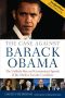 The Case Against Barack Obama · the Unlikely Rise and Unexamined Agenda of the Media's Favorite Candidate