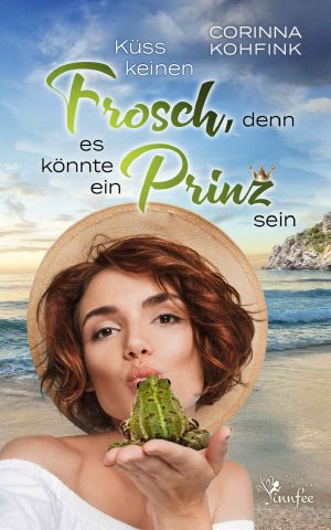 Küss keinen Frosch, denn es könnte ein Prinz sein