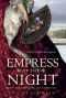 Empress of the Night · A Novel of Catherine the Great