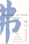 Entering the Mind of Buddha · Zen and the Six Heroic Practices of Bodhisattvas