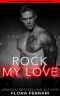 Rock My Love: A Steamy Standalone Instalove Romance