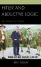 Hitler and Abductive Logic