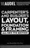 Audel Carpenter's and Builder's Layout, Foundation, and Framing (Audel Technical Trades Series)