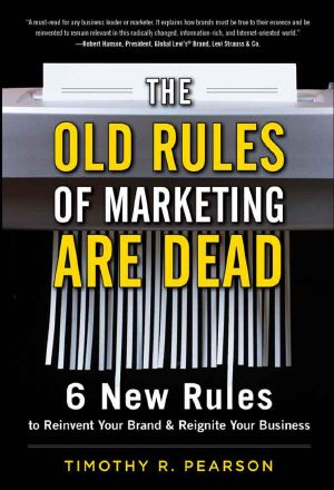 The Old Rules of Marketing Are Dead