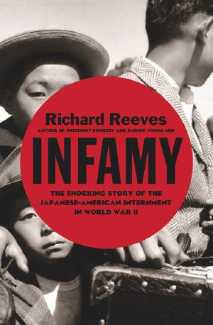 Infamy · The Shocking Story of the Japanese American Internment in World War II