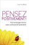 Pensez Positivement · Pour Envisager Le Futur Avec Confiance Et Optimisme