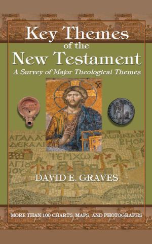 Key Themes of the New Testament · A Survey of Major Theological Themes