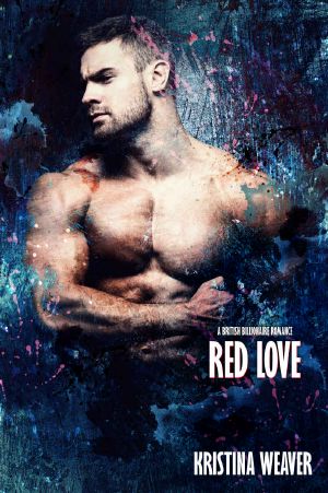 RED LOVE (A British Billionaire Romance, Part 1)