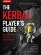 The Kerbal Player's Guide · the Easiest Way to Launch a Space Program