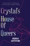 Crystal's House of Queers